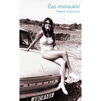 Čas minisukní - Helena Tyburcová – Zboží Mobilmania