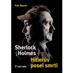 Sherlock Holmes – Hitlerův posel smrti - Petr Macek – Hledejceny.cz