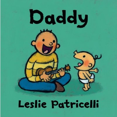 Daddy by Leslie Patricelli Táta kniha pro malé děti v angličtině – Sleviste.cz