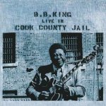 King B.B. - Live In Cook County Jail LP – Zbozi.Blesk.cz