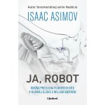Ja, Robot - Isaac Asimov – Hledejceny.cz