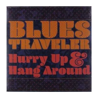 LP Blues Traveler: Hurry Up & Hang Around