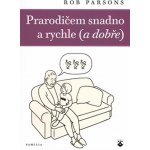 Prarodičem snadno a rychle a dobře - Parsons Rob – Zboží Mobilmania