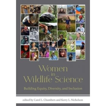 Women in Wildlife Science: Building Equity, Diversity, and Inclusion Chambers Carol L.Pevná vazba