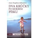 Kniha Dva krůčky po mokrém písku Anne-Dauphine Julliandová