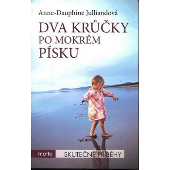 Dva krůčky po mokrém písku Anne-Dauphine Julliandová