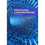SÍŤOVÉ APLIKACE A JEJICH ARCHITEKTURA – Matoušek, Petr – Hledejceny.cz