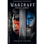 Warcraft - První střet - Christie Golden – Hledejceny.cz