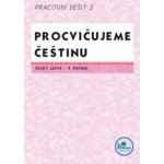 Procvičujeme češtinu 5. ročník pracovní sešit 2 - 5. ročník - Hana Mikulenková – Zboží Mobilmania