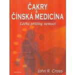 Čakry a čínská medicína - Cross John R. – Hledejceny.cz
