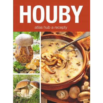 Houby - atlas hub & recepty – Zbozi.Blesk.cz