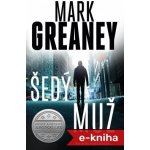 Šedý muž Šedý muž 1 - Mark Greaney – Zboží Mobilmania