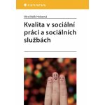 Kvalita v sociální práci a sociálních službách – Hledejceny.cz