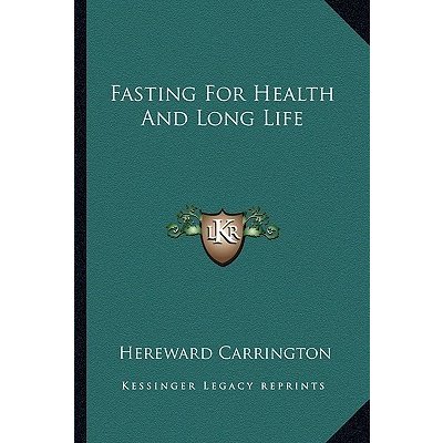Fasting for Health and Long Life Carrington HerewardPaperback – Hledejceny.cz