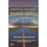 Skutečná historie konce světa -- Od autorky knih Skutečná historie Da Vinciho kódu a Skutečný příběh templářů - Sarah Newman – Hledejceny.cz