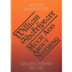 Mnoho povyku pro nic - č.-a. - William Shakespeare – Hledejceny.cz