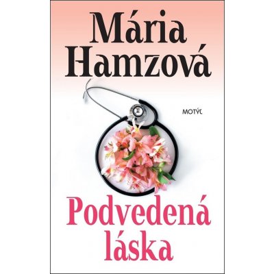 Mária Hamzová Podvedená láska – Hledejceny.cz