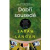 Kniha Dobří sousedé - Sarah Langan