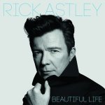 Rick Astley - BEAUTIFUL LIFE /DELUXE EDITION `18 CD – Hledejceny.cz