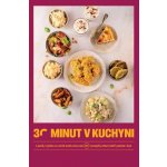 30 minut v kuchyni - Levně, rychle a s chutí aneb více než 80 receptů, které šetří peníze – Sleviste.cz