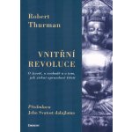 Vnitřní revoluce - Robert Thurman – Hledejceny.cz