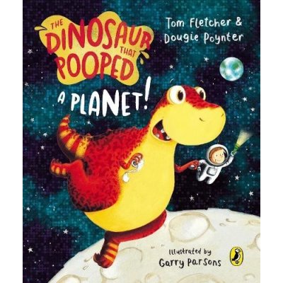 Dinosaur that Pooped a Planet! Fletcher TomBoard book – Zbozi.Blesk.cz