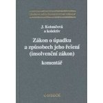 ZÁKON O ÚPADKU A ZPŮSOBECH JEHO ŘEŠENÍ INSOLVENČNÍ ZÁKON. KOMENTÁŘ, 1. VYDÁNÍ – Hledejceny.cz