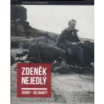 Zdeněk Nejedlý známý - neznámý? - Kábová Hana – Hledejceny.cz