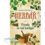 Herb ář aneb příroda ve vaší kuchyni - Jaroslava Bednářová – Hledejceny.cz