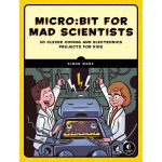 Micro:bit for Mad Scientists - Simon Monk