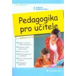 Pedagogika pro učitele - Alena Vališová, Hana Kasíková – Hledejceny.cz