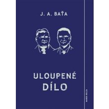 Uloupené dílo - Baťa, Jan Antonín, Pevná vazba vázaná