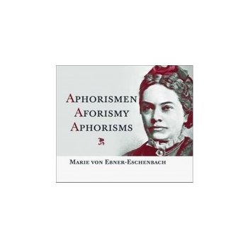 Aphorismen Aforismy Aphorisms - Marie von Ebner-Eschenbach