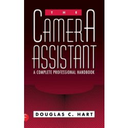 The Camera Assistant - D. Hart A Complete Professi