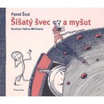 Šišatý švec a myšut - Pavel Šrut – Hledejceny.cz