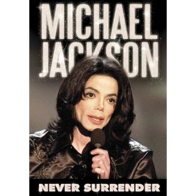 Michael Jackson: Never Surrender DVD – Hledejceny.cz