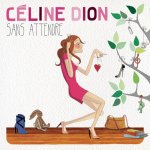 Celine Dion - Sans attendre CD – Hledejceny.cz