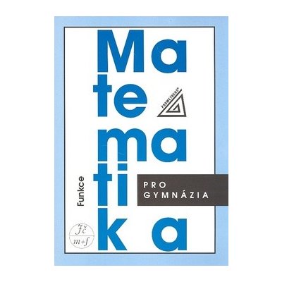 Matematika pro gymnázia Funkce + CD – Hledejceny.cz