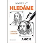Hledáme nové Amose - Učit nebo vzdělávat? - Ivan Pilný – Hledejceny.cz