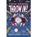 Twin Power: Throw In!