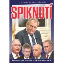 Spiknutí - Pravda o pokusu odstranit prezidenta ČR - Radim Panenka