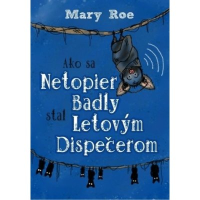 Mary Roe Ako sa netopier Badly stal letovým dispečerom