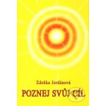 Poznej svůj cíl - Zdeňka Jordánová – Hledejceny.cz