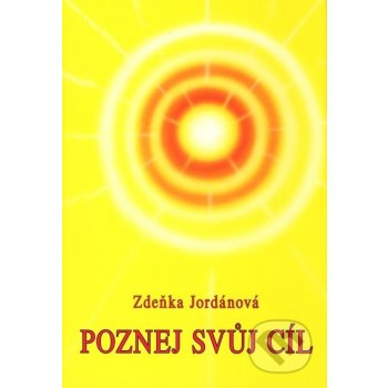 Poznej svůj cíl - Zdeňka Jordánová