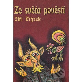 Ze světa pověstí - Jiří Frýzek