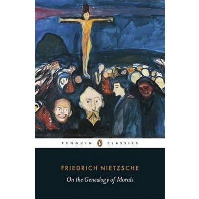 On the Genealogy of Morals - F. Nietzsche – Zbozi.Blesk.cz