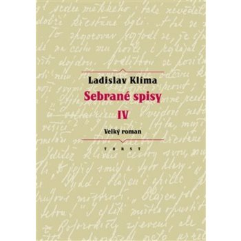 Sebrané spisy IV - Velký roman - Ladislav Klíma, Erika Abra...