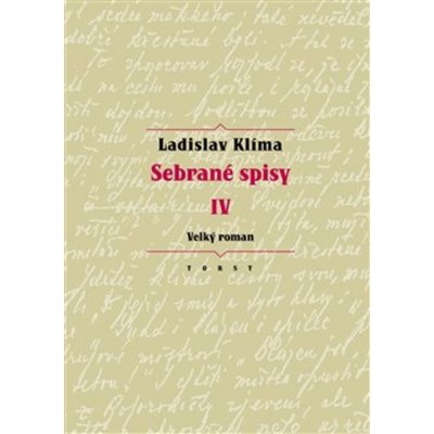 Sebrané spisy IV - Velký roman - Ladislav Klíma, Erika Abra...