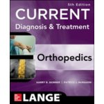 Current Diagnosis and Treatment in Orthopedics - Harry B. Skinner – Hledejceny.cz