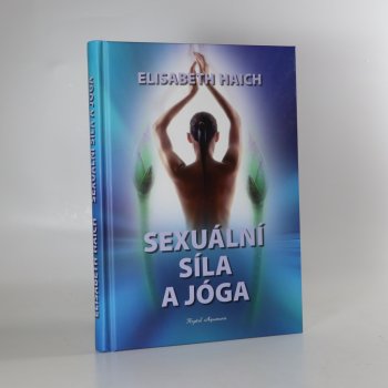 Sexuální síla a jóga - Elisabeth Haich
